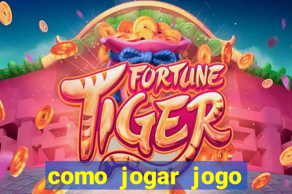 como jogar jogo sem abaixar